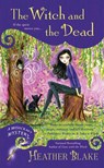 The Witch and the Dead - Heather Blake - 9781101990148