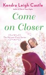Come On Closer - Kendra Leigh Castle - 9781101990155