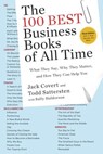 The 100 Best Business Books of All Time - Jack Covert ; Todd Sattersten ; Sally Haldorson - 9781101992388