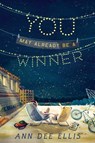 You May Already Be a Winner - ELLIS,  Ann Dee - 9781101993859