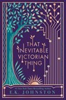 That Inevitable Victorian Thing - E.K. Johnston - 9781101994573