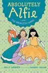 Absolutely Alfie and The Princess Wars - Sally Warner - 9781101999967