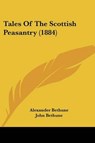 Tales Of The Scottish Peasantry (1884) - Bethune Alexander - 9781104475413