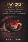 I Saw 2026 In the Spirit - Doug J Collins - 9781105799303