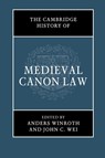 The Cambridge History of Medieval Canon Law - Anders (Universitetet i Oslo) Winroth ; John C. Wei - 9781107025042