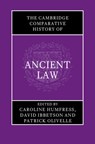 The Cambridge Comparative History of Ancient Law - Caroline (University of St Andrews Humfress ; David (University of Cambridge) Ibbetson ; Patrick (University of Texas Olivelle - 9781107035164