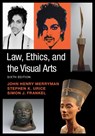 Law, Ethics, and the Visual Arts - John Henry (Stanford Law School) Merryman ; Stephen K. (University of Miami School of Law) Urice ; Simon J. (Superior Court of California and Stanford Law School) Frankel - 9781107038011