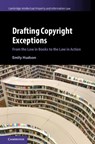 Drafting Copyright Exceptions - Emily (King's College London) Hudson - 9781107043312