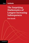 The Surprising Mathematics of Longest Increasing Subsequences - Dan (University of California Romik - 9781107075832