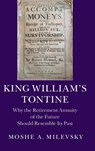 King William's Tontine - MOSHE A. (YORK UNIVERSITY,  Toronto) Milevsky - 9781107076129