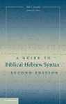 A Guide to Biblical Hebrew Syntax - Bill T. (Asbury Theological Seminary Arnold ; John H. (Asbury Theological Seminary Choi - 9781107078017