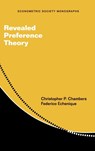 Revealed Preference Theory - CHRISTOPHER P. (UNIVERSITY OF CALIFORNIA,  San Diego) Chambers ; Federico (California Institute of Technology) Echenique - 9781107087804