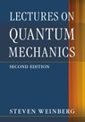 Lectures on Quantum Mechanics - Steven (University of Texas Weinberg - 9781107111660