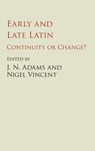 Early and Late Latin - J. N. (All Souls College Adams ; Nigel (University of Manchester) Vincent - 9781107132252
