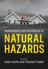 Vulnerability and Resilience to Natural Hazards - Sven Fuchs ; Thomas Thaler - 9781107154896
