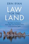 Law for the Land - Erin (Florida State University) Ryan - 9781107171527