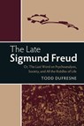 The Late Sigmund Freud - Todd (Lakehead University Dufresne - 9781107178724