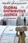 Global Distributive Justice - Chris (University of Southampton) Armstrong - 9781107401402