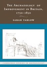 The Archaeology of Improvement in Britain, 1750-1850 - Sarah (University of Leicester) Tarlow - 9781107407299