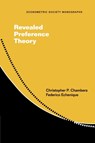 Revealed Preference Theory - CHRISTOPHER P. (UNIVERSITY OF CALIFORNIA,  San Diego) Chambers ; Federico (California Institute of Technology) Echenique - 9781107458116
