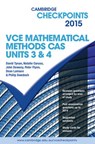 Cambridge Checkpoints VCE Mathematical Methods CAS Units 3 and 4 2015 - David Tynan ; Natalie Caruso ; John Dowsey ; Peter Flynn - 9781107485181