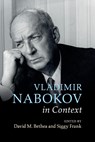 Vladimir Nabokov in Context - DAVID M. (UNIVERSITY OF WISCONSIN,  Madison) Bethea ; Siggy (University of Nottingham) Frank - 9781107519596