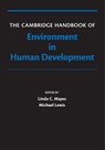 The Cambridge Handbook of Environment in Human Development - Linda (Yale University Mayes ; Michael Lewis - 9781107531680