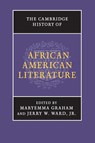 The Cambridge History of African American Literature - Maryemma (University of Kansas) Graham ; Jr Ward - 9781107571815