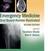 Emergency Medicine Oral Board Review Illustrated - Yasuharu Okuda ; Bret P. (Mount Sinai School of Medicine Nelson - 9781107627901