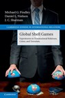 Global Shell Games - Michael G. (University of Texas Findley ; Daniel L. (Brigham Young University Nielson ; J. C. (Griffith University Sharman - 9781107638839