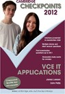 Cambridge Checkpoints VCE IT Applications 2012 - POTTS,  Colin ; Lawson, James - 9781107653399