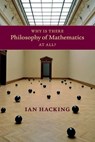 Why Is There Philosophy of Mathematics At All? - Ian (University of Toronto) Hacking - 9781107658158