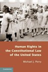 Human Rights in the Constitutional Law of the United States - Michael J. Perry - 9781107666085