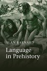Language in Prehistory - Alan (University of Edinburgh) Barnard - 9781107692596