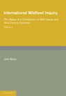 International Wildfowl Inquiry: Volume 2, The Status and Distribution of Wild Geese and Wild Duck in Scotland - John Berry - 9781107694064
