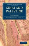 Sinai and Palestine - Arthur Penrhyn Stanley - 9781108017541