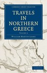 Travels in Northern Greece - William Martin Leake - 9781108020145