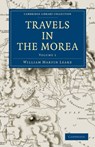 Travels in the Morea - William Martin Leake - 9781108020169