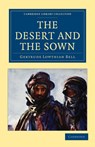 The Desert and the Sown - Gertrude Lowthian Bell - 9781108021593
