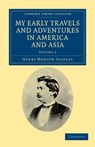 My Early Travels and Adventures in America and Asia - Henry Morton Stanley - 9781108032988