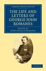 The Life and Letters of George John Romanes - George John Romanes - 9781108037891