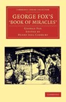 George Fox's 'Book of Miracles' - George Fox - 9781108045032