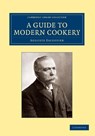 A Guide to Modern Cookery - Auguste Escoffier - 9781108063500