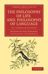 The Philosophy of Life, and, Philosophy of Language - Friedrich von Schlegel - 9781108079549
