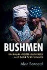 Bushmen - Alan (University of Edinburgh) Barnard - 9781108406871