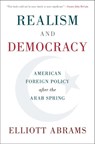 Realism and Democracy - ELLIOTT (COUNCIL ON FOREIGN RELATIONS,  New York) Abrams - 9781108415620