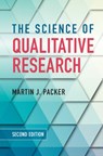 The Science of Qualitative Research - MARTIN J. (UNIVERSIDAD DE SAN BUENAVENTURA,  Colombia) Packer - 9781108417129
