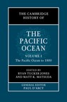 The Cambridge History of the Pacific Ocean: Volume 1, The Pacific Ocean to 1800 - Ryan Tucker (University of Oregon) Jones ; Matt K. (Rutgers University Matsuda - 9781108423939