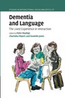 Dementia and Language - Peter (Universiteit Gent Muntigl ; Charlotta (Linkopings Universitet Plejert ; Danielle (University of Bradford) Jones - 9781108424530