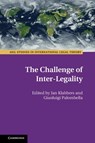 The Challenge of Inter-Legality - Jan (University of Helsinki) Klabbers ; Gianluigi Palombella - 9781108425476